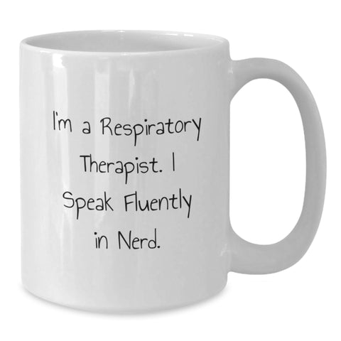 Image of Funny Respiratory Therapist Gifts for Men - I'm A Respiratory Therapist. I Speak Fluently In genius. White Coffee Mug for Christmas - Additional