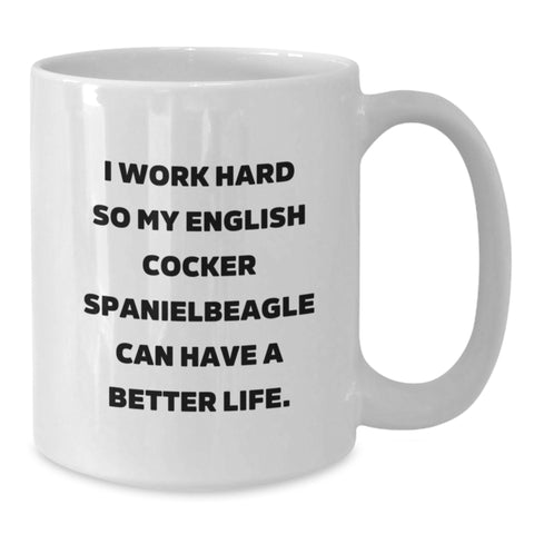 Image of English Cocker Spaniel Dog Lover's White Coffee Mug, Funny Quote Gift from Friends for Birthday, 'I Work Hard So My English Cocker Spaniel Can Have A Better Life.' - Additional
