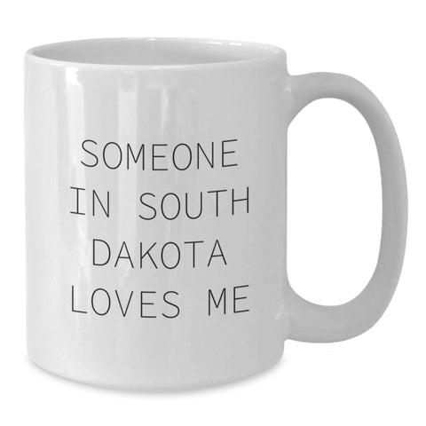 Image of Someone In South Dakota Loves Me Funny White Coffee Mug Gifts from South Dakota to South Dakota Birthday Unique Gifts for Friends and Family - Additional