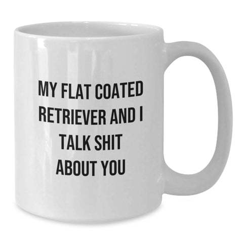 Image of Flat Coated Retriever Dog Gifts, Funny Quote Mug, Gifts from Friends for Flat Coated Retriever Dog Lovers, 11oz/15oz White Ceramic Birthday Unique Gift - Additional