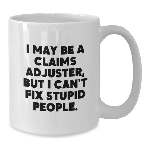 Image of Claims Adjuster Funny Gifts from Friends or Family for Graduation, White Coffee Mug with Sarcasm Quote, Unique Mugs for Men or Women - Additional