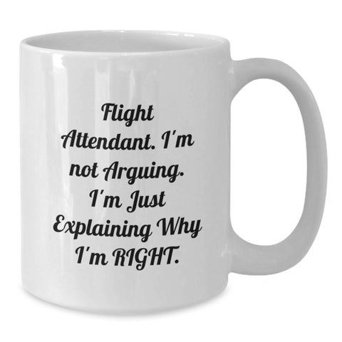 Image of Flight Attendant Gifts from Friends and Family - 'I'm Not Arguing. I'm Just Explaining Why I'm Right.' Funny White Coffee Mug for Graduation - Additional