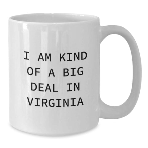 Image of Virginia Humor Gifts from Friends for Birthday, I Am Kind Of A Prime Selection In Virginia Quote on White Coffee Mug - Additional