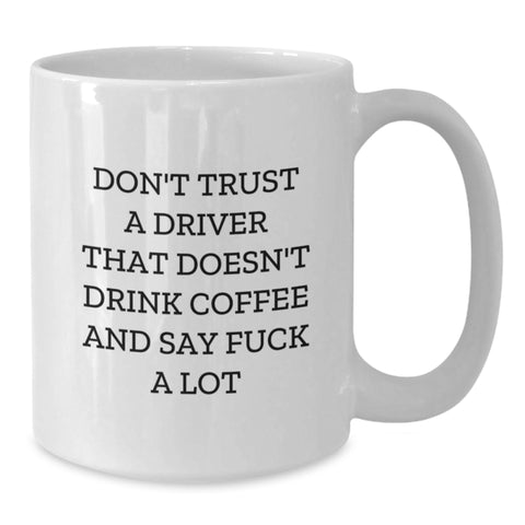 Image of Funny Driver Quotes Gifts from Men to Fellow Driver Friends White Christmas Coffee Mug, 11oz or 15oz Ceramic - Additional