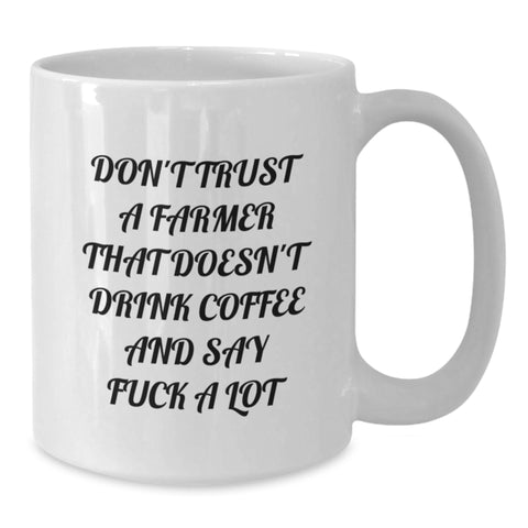 Image of Funny Farmers' Gifts for Men, White Coffee Mugs with Don't Trust A Farmer Quote, Perfect Unique Christmas Unique Gifts from Friends and Family to Farmer - Additional