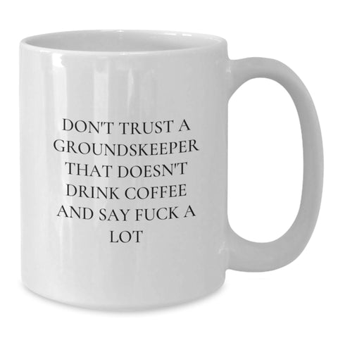 Image of Funny groundskeeper Gifts, White Coffee Mug, Best Christmas Unique Presents for groundskeeper Men from Friends - Additional