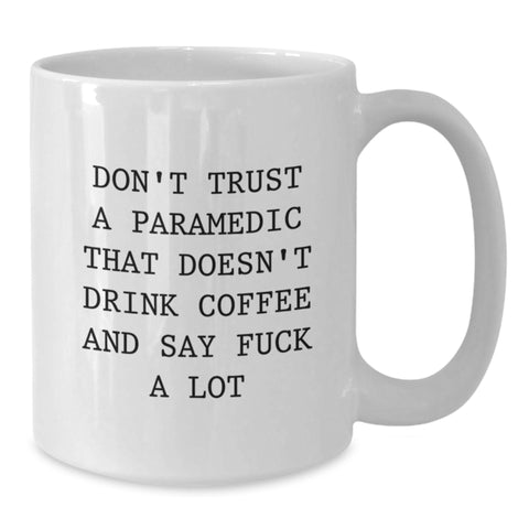 Image of Funny Rescue Worker Gifts for Men, Unique White Coffee Mug with 'Don't Trust A Rescue Worker That Doesn't Drink Coffee And Say F--k A Lot', Gifts from Family for Rescue Worker - Additional