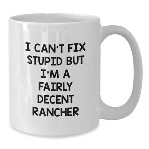 Image of Funny Rancher Gifts from Men to Friends and Family - White Coffee Mug with I'm A Fairly Decent Rancher Quote, Unique Christmas Unique Gift Ideas - Additional