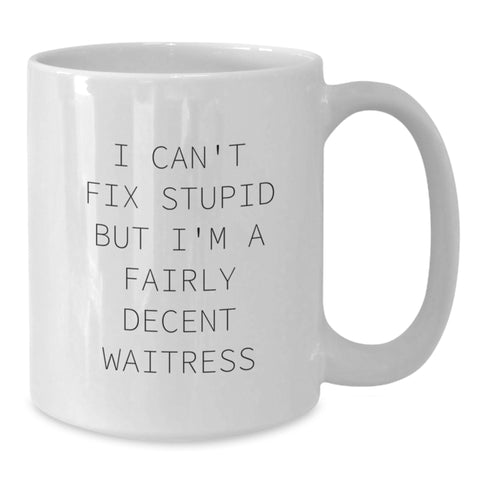 Image of Funny Waitress Gifts for Christmas, White Coffee Mug for Waitresses from Friends - I Can't Fix Stupid - Additional
