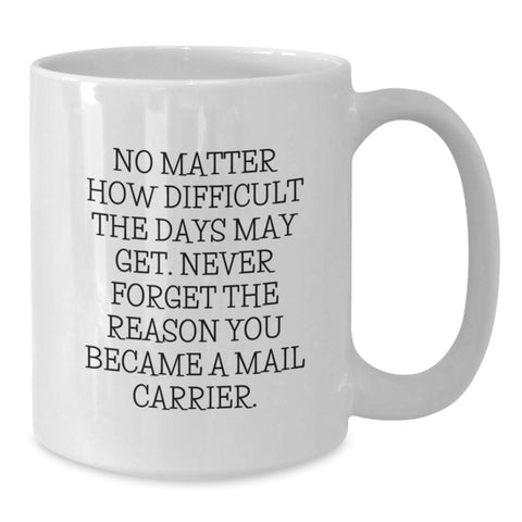 Image of Mail Carrier Funny Coffee Mug, Gifts for Mail Carrier, Inspirational Quotes, Christmas Unique Gifts for Men Women Friends Coworkers Family - Additional