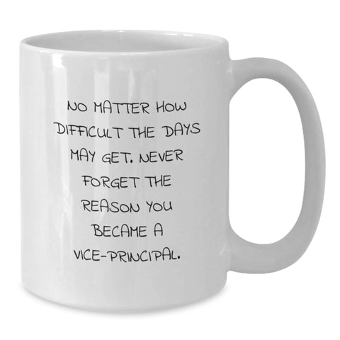 Image of Funny Vice-principal Gifts from Friends, White Coffee Mug for Men Vice-principal, Inspirational Quote - Christmas Unique Gifts - Additional