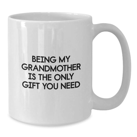 Image of Funny Gifts from Family for Grandmother, Being My Grandmother Is The Only Gift You Need White Coffee Mug, Christmas Unique Gifts - Additional