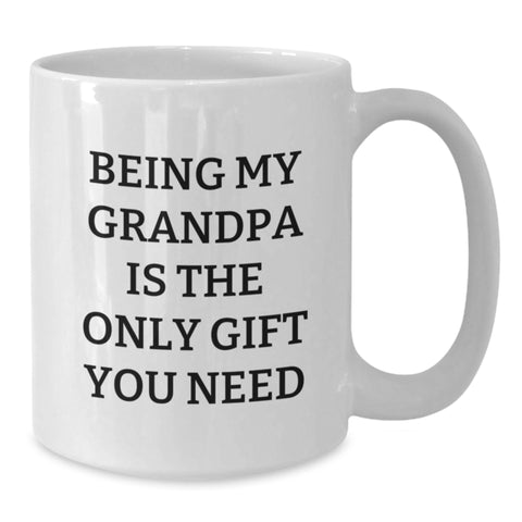 Image of Funny Grandpa Gifts from Family, White Coffee Mug with Being My Grandpa Is The Only Gift You Need Quote, Perfect for Grandpa on Christmas Unique Gifts - Additional