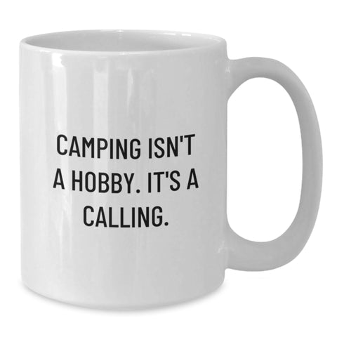 Image of Camping Enthusiasts' Humorous White Coffee Mug for Friends Gifts from Family, 'Camping Isn't A Hobby. It's A Calling.' - Additional