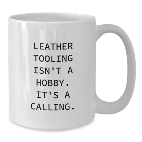 Image of Leather Tooling Enthusiasts Gifts from Friends for Birthday Morning Inspiration White Coffee Mug, Funny Quote Inside - Additional