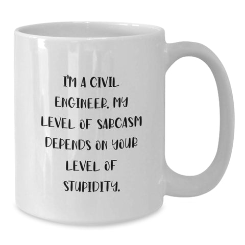 Image of Funny Civil Engineer Gifts for Him, Sarcastic Mug with Sarcasm Quote, White Coffee Mug for Civil Engineers, Gifts from Men to Coworkers at Christmas - Additional