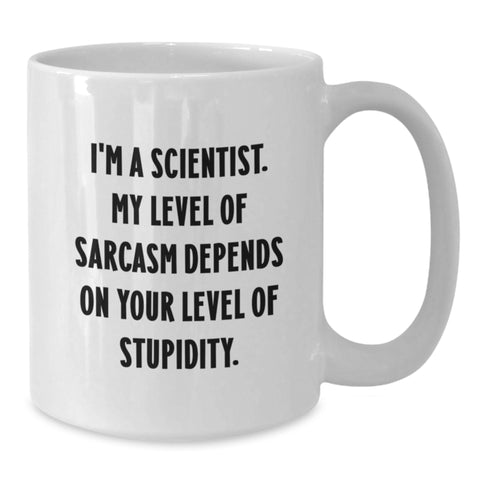 Image of Funny Scientist Gifts, White Coffee Mug with Inspirational Sarcasm Quote for Scientist, Unique Christmas Unique Gifts for Men, Women, Friends, Family, Gifts from Scientist, Gifts for Scientist - Additional