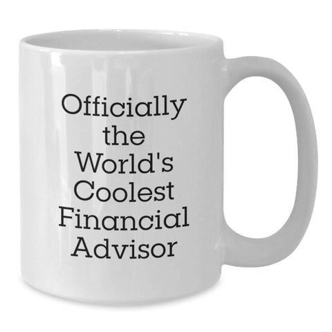 Image of Funny Financial Advisor Gifts, White Coffee Mug, 'Officially The World's Coolest Financial Advisor', Birthday Unique Gifts from Friends to Family - Additional