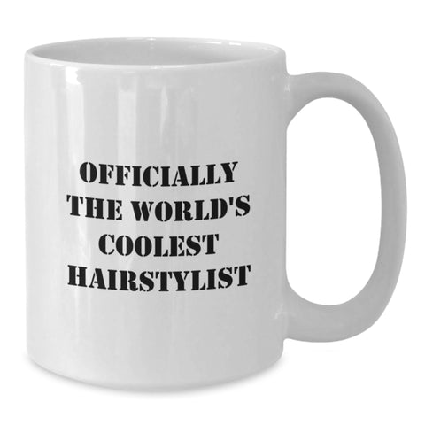 Image of Funny Hairstylist Gifts from Friends for Hairstylist on Mother's Day Unique Gifts White Coffee Mug - Officially The World's Coolest Hairstylist Quote - Additional