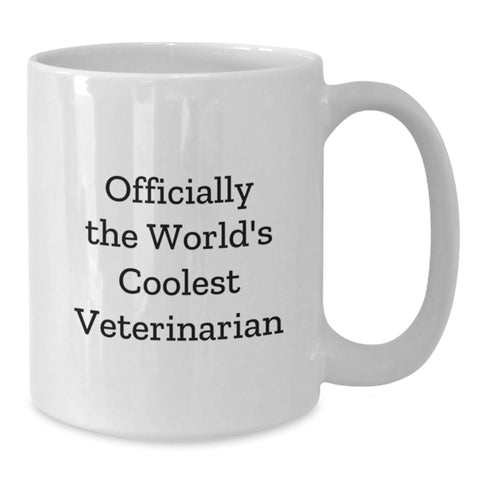 Image of Funny Veterinarian Gifts from Friends for Him - 'Officially The World's Coolest Veterinarian' Quote on White Coffee Mug, 11oz or 15oz Capacity - Additional