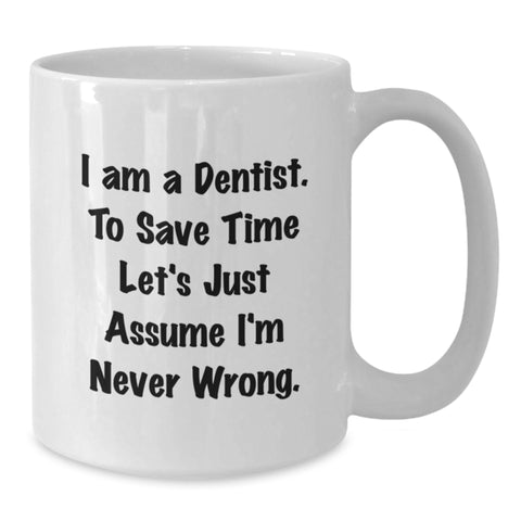 Image of Funny Dentist Gifts for Men, White Coffee Mug with I Am A Dentist Quote, Valentine's Unique Gifts from Friends - Additional