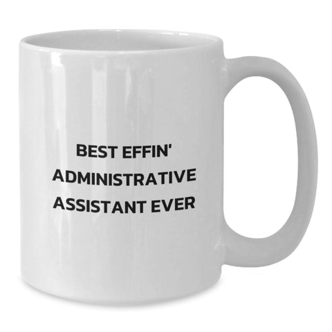 Image of Funny Administrative Assistant Gifts, White Coffee Mug, Best Effin' Quote, Perfect Birthday Unique Gifts for Administrative Assistant Friends - Additional