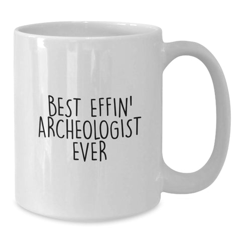 Image of Funny Quote for Archeologist Friends White Coffee Mug, Best Effin' Archeologist Ever, Unique Gifts from Men to Archeologist Colleagues for Christmas - Additional