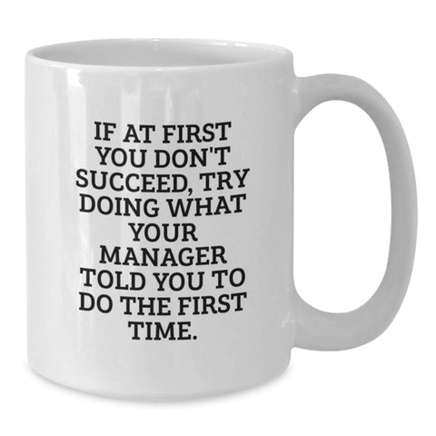 Image of Manager's Best Advice Funny White Coffee Mug Gifts from Friends for Birthday Morning Motivation - Additional