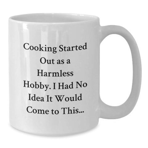 Image of Funny Cooking Quotes White Coffee Mug, Gifts from Family to Mom on Mother's Day, Perfect for Cooking Enthusiasts, 11oz or 15oz Capacity - Additional