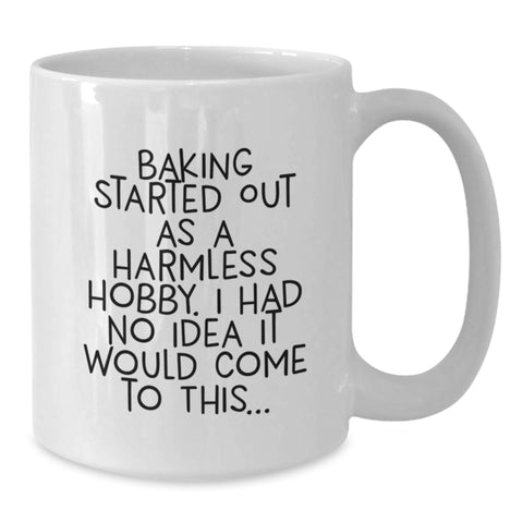 Image of Baking Enthusiast Gifts from Friends, Funny White Coffee Mugs with Inspirational Quotes for Baking Lovers on Birthday, 'Baking Started Out As A Harmless Hobby...' - Additional