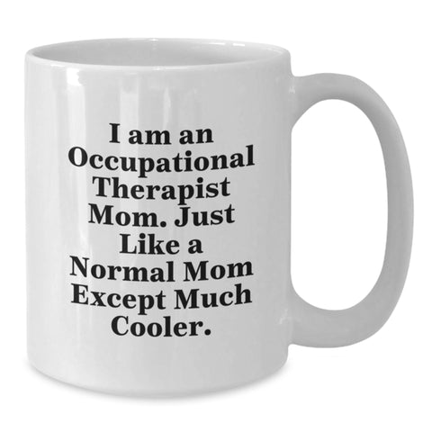 Image of Occupational Therapist Mom White Coffee Mug Gifts for Her on Mother's Day Unique - Additional