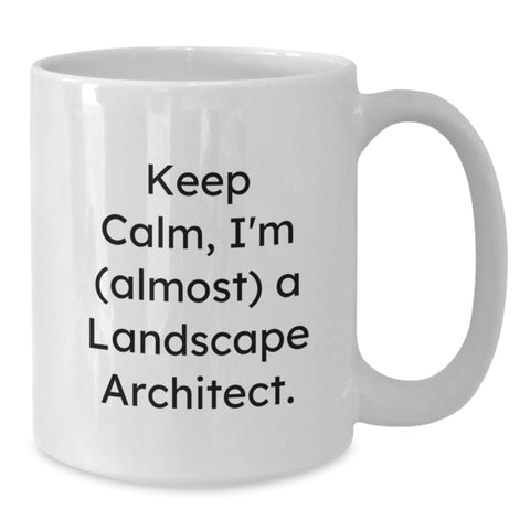 Image of Funny Landscape Architect Gifts for Men - Keep Calm, I'm (almost) A Landscape Architect. White Coffee Mug for Graduation Unique Gifts from Friends and Family - Additional