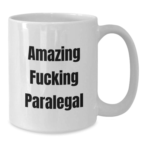 Image of Funny Paralegal Gifts from Friends for Graduation Unique White Coffee Mug - Amazing 'F--king Paralegal' Quote - Additional