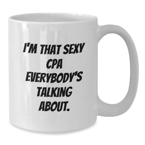 Image of Funny White Coffee Mug for Graduation Gifts from Friends to the Sexy CPA in Town, Perfect for Men, Unique and Inspirational Quote, 11oz or 15oz Capacity, Gift for Friends, Family and Coworkers - Additional