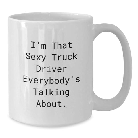 Image of Funny Truck Driver Gifts from Friends and Family - I'm That Sexy Truck Driver White Coffee Mug for Graduation Unique Gifts for Him - Additional