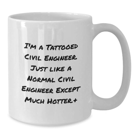 Image of Civil Engineer White Coffee Mug Gifts for Men Friends Family - Funny Quote 'I'm A Tattooed Civil Engineer' Graduation Unique Gifts - Additional