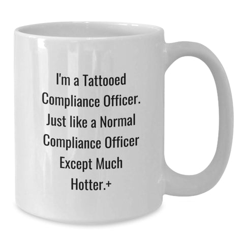 Image of Funny Compliance Officer Gifts for Him, Unique Birthday Presents from Friends, White Ceramic Coffee Mug with Tattooed Quote - Additional