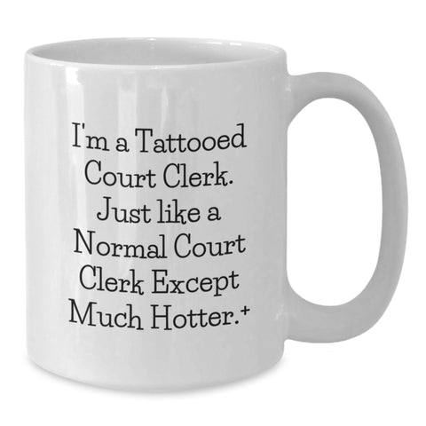 Image of Funny Court Clerk Gifts from Men to Women Friends - Court Clerk White Coffee Mug, Unique Graduation Gifts for Court Clerk, Court Clerk Appreciation Mug - Additional