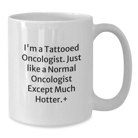Image of Funny Oncologist Gifts for Men, White Coffee Mug, Inspirational Quote from I'm A Tattooed Oncologist, Unique Graduation Unique Gifts for Oncologist, Gifts from Men to Friends - Additional