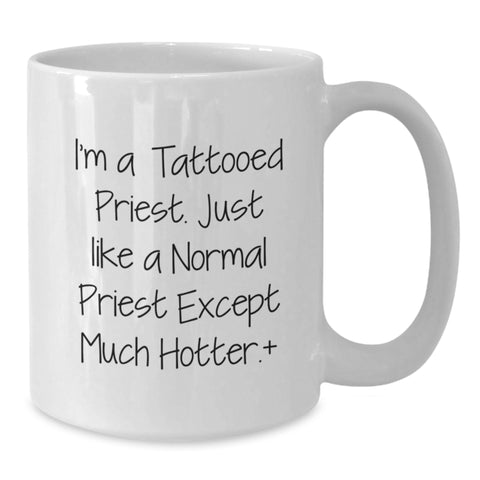 Image of Funny Priest Gifts for Men, White Coffee Mug, I'm A Tattooed Priest, Unique Graduation Unique Gifts from Friends - Additional