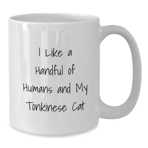 Image of Funny Tonkinese Cat Gifts for Men or Women, White Coffee Mug, I Like A Handful Of Humans And My Tonkinese Cat, Graduation Unique Gifts from Friends or Family - Additional