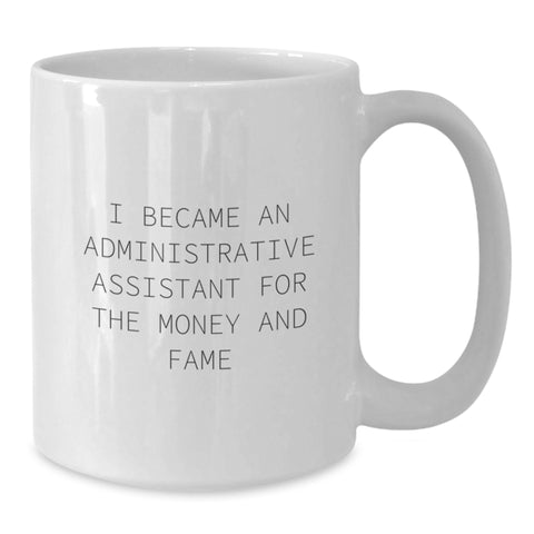 Image of Funny Inspirational Quotes for Administrative Assistant Graduation Gifts from Family to Administrative Assistant White Coffee Mug - Additional