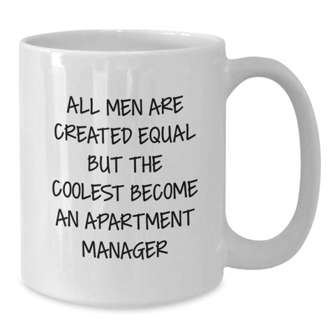 Image of Funny Apartment Manager Gift, White Coffee Mug, Christmas Unique Presents for Men Friends Family - 'All Men Are Created Equal But The Coolest Become An Apartment Manager' - Additional