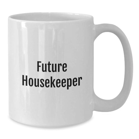 Image of Funny Housekeeper Gifts from Mom for Future Housekeeper, 'You're Cleaning Up Nicely' White Coffee Mug, Birthday Unique Gifts - Additional