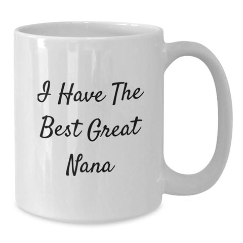 Image of Funny Nana Gifts for Christmas - White Coffee Mug with I Have The Best Great Nana Quote, Gifts from Friends to Family - Additional