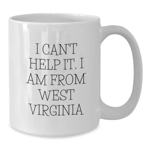 Image of Funny West Virginia Gifts for Men from West Virginia, White Coffee Mug for Graduation with 'I Can't Help It. I Am From West Virginia' - Additional