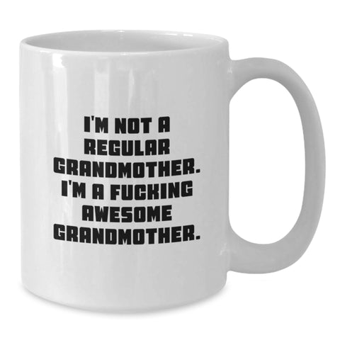 Image of Funny Grandmother Gifts, I'm Not A Regular Grandmother. I'm A F--king Awesome Grandmother., White Coffee Mug for Graduation - Additional