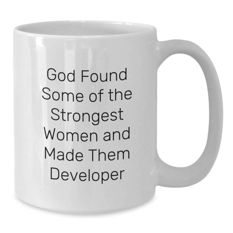 Image of Funny Developer Gifts, White Coffee Mug - 'God Found Some Of The Strongest Women And Made Them Developer' Quote, Birthday Unique Gifts from Friends to Coworkers - Additional