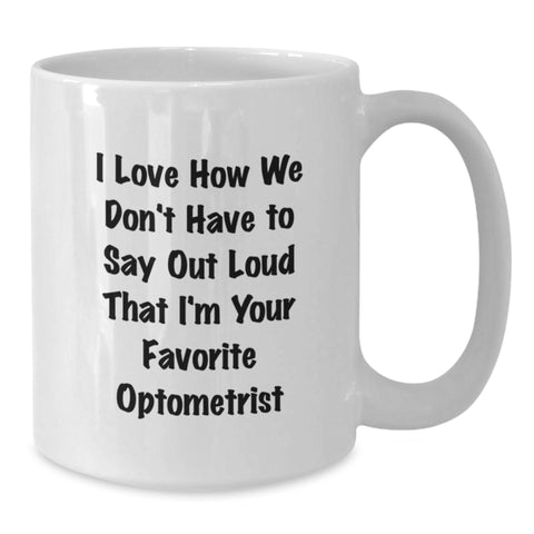 Image of Funny Optometrist Gifts from Friends for Favorite Optometrist White Coffee Mug - Christmas Unique - Additional
