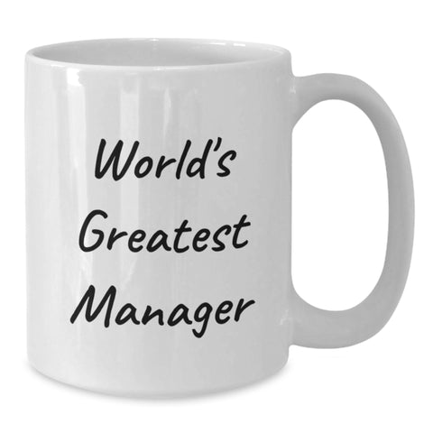 Image of Funny Manager Gifts from Friends for World's Greatest Manager Graduation White Coffee Mug - Additional